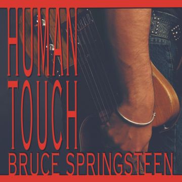 BRUCE SPRINGSTEEN - HUMAN TOUCH