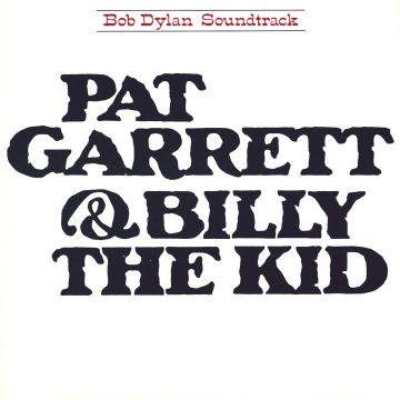 BOB DYLAN - PAT GARRETT & BILLY THE KID