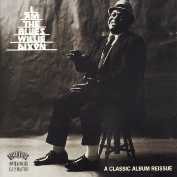 WILLIE DIXON - I AM THE BLUES