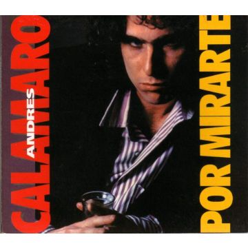 ANDRES CALAMARO - POR MIRARTE