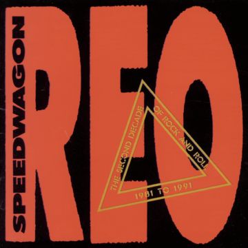 REO SPEEDWAGON - SECOND DECADE 81-91