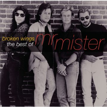 MR MISTER - BROKEN WINGS: THE BEST OF MR MISTER