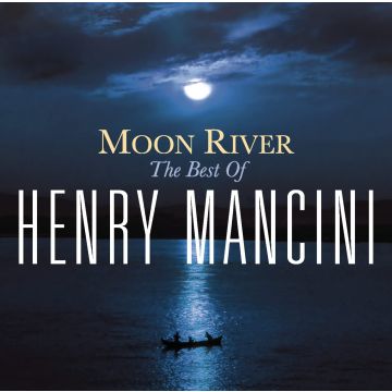 HENRY MANCINI - MOON RIVER: HENRY MANCINI COLLECTION
