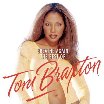 TONI BRAXTON - BREATHE AGAIN: THE BEST OF TONI BRAXTON