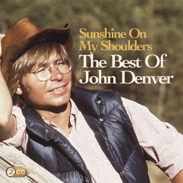 JOHN DENVER - SUNSHINE ON MY SHOULDERS: THE BEST OF JOHN DENVER