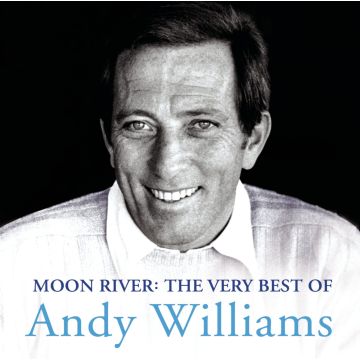 ANDY WILLIAMS - MOON RIVER: VERY BEST OF ANDY WILLIAMS