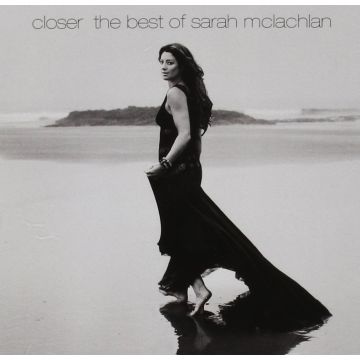 SARAH MCLACHLAN - CLOSER: THE BEST OF SARAH MCLACHLAN