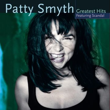 PATTY SMYTH - PATTY SMYTH'S GREATEST HITS FEAT SCANDAL