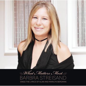 BARBRA STREISAND - WHAT MATTERS MOST: LYRICS OF ALAN & MARILYN BERGMAN