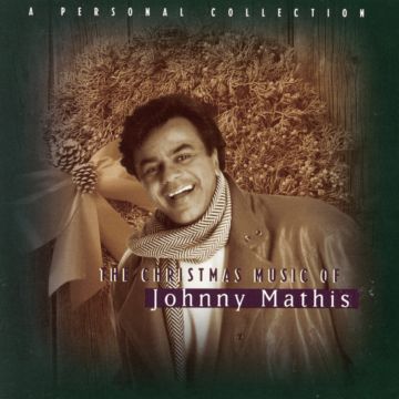MATHIS, JOHNNY - THE CHRISTMAS MUSIC OF JOHNNY MATHIS: A PERSONAL COLLECTION
