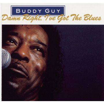 BUDDY GUY - DAMN RIGHT I'VE GOT THE BLUES