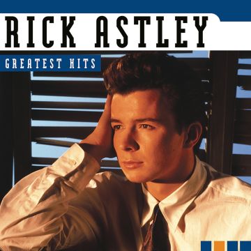 RICK ASTLEY - GREATEST HITS