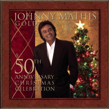 MATHIS, JOHNNY - JOHNNY MATHIS GOLD: A 50TH ANNIVERSARY CHRISTMAS CELEBRATION