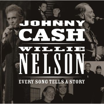 CASH,JOHNNY & WILLIE NELSON - EVERY SONG TELLS A STORY