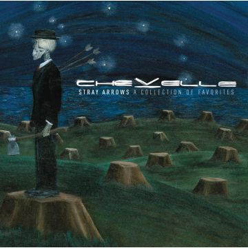CHEVELLE - STRAY ARROWS: COLLECTION OF FAVORITES