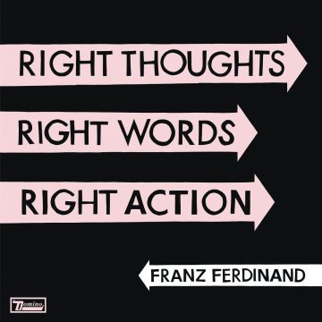 FRANZ FERDINAND - RIGHT THOUGHTS, RIGHT WORDS, RIGHT ACTION (DL CARD)