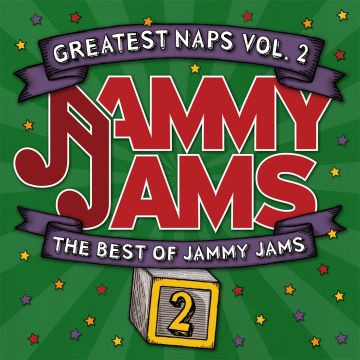 JAMMY JAMS - GREATEST NAPS, VOL. 2: THE BEST OF JAMMY JAMS
