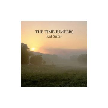 TIME JUMPERS - KID SISTER