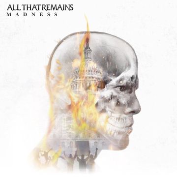 ALL THAT REMAINS - MADNESS