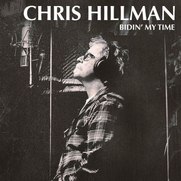 CHRIS HILLMAN - BIDIN MY TIME