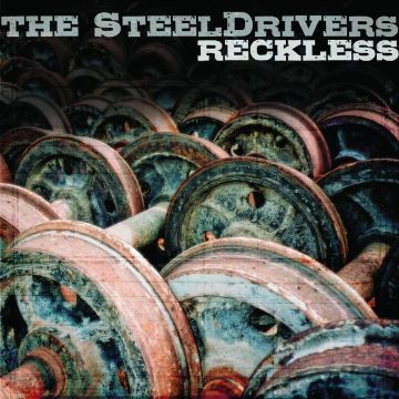 STEELDRIVERS - RECKLESS