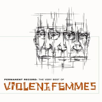 VIOLENT FEMMES - PERMANENT RECORD: THE VERY BEST OF VIOLENT FEMMES (COKE BOTTLE CL