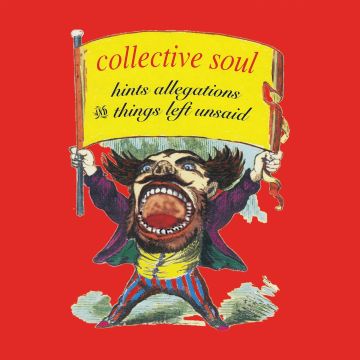 COLLECTIVE SOUL - HINTS, ALLEGATIONS & THINGS LEFT UNSAID