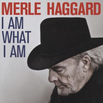 Merle Haggard - I Am What I Am