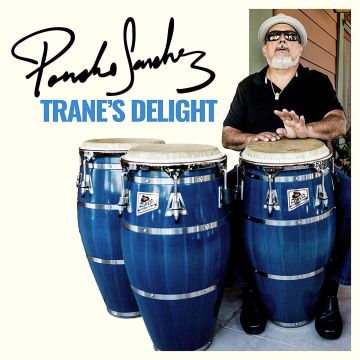 PONCHO SANCHEZ - TRANE'S DELIGHT
