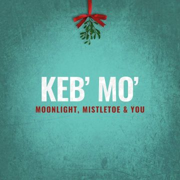 KEB' MO - MOONLIGHT, MISTLETOE, & YOU