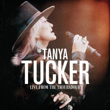 TANYA TUCKER - LIVE FROM THE TROUBADOUR