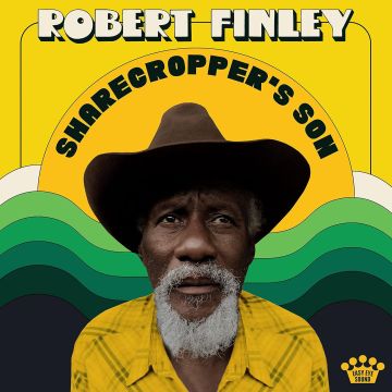 ROBERT FINLEY - SHARECROPPER'S SON