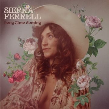 SIERRA FERRELL - LONG TIME COMING