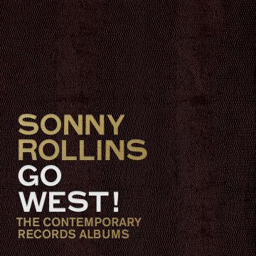 SONNY ROLLINS - GO WEST!: THE CONTEMPORARY RECORDS ALBUMS (3CD BOXSET)
