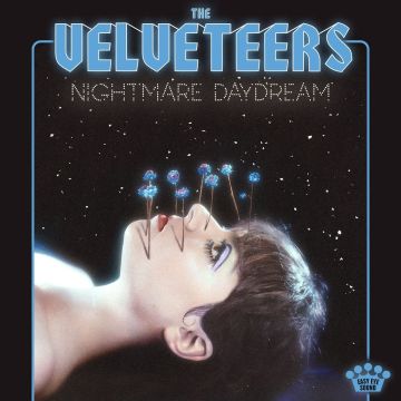 VELVETEERS - NIGHTMARE DAYDREAM
