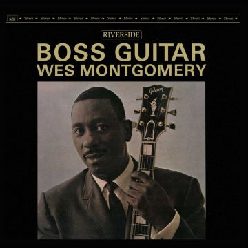 WES MONTGOMERY - BOSS GUITAR