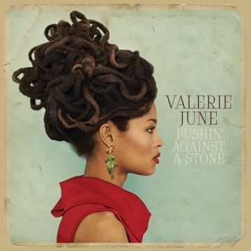 VALERIE JUNE - PUSHIN' AGAINST A STONE