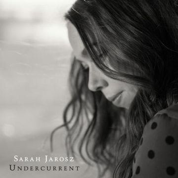 Sarah Jarosz - Undercurrent
