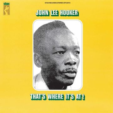 JOHN LEE HOOKER - THAT'S WHERE IT'S AT