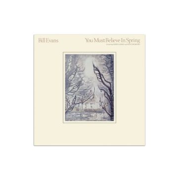 BILL EVANS - YOU MUST BELIEVE IN SPRING