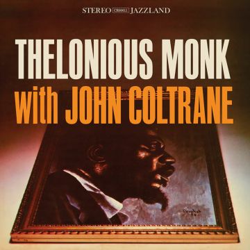 MONK,THELONIOUS & JOHN COLTRANE - THELONIOUS MONK WITH JOHN COLTRANE