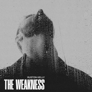 RUSTON KELLY - WEAKNESS