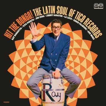VARIOUS ARTISTS - HIT THE BONGO! THE LATIN SOUL OF TICO RECORDS