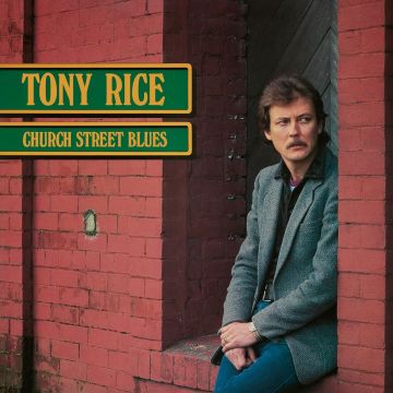 TONY RICE - CHURCH STREET BLUES