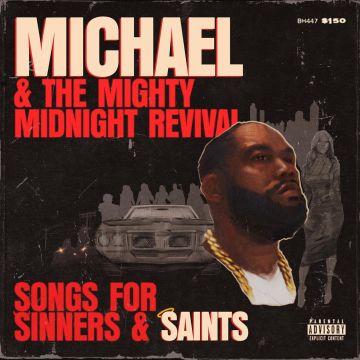 KILLER MIKE - MICHAEL & THE MIGHTY MIDNIGHT REVIVAL - SONGS FOR SINNERS & SAINT
