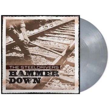 STEELDRIVERS - HAMMER DOWN (ANNIVERSARY EDITION) (SILVER VINYL)