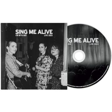I'M WITH HER - SING ME ALIVE