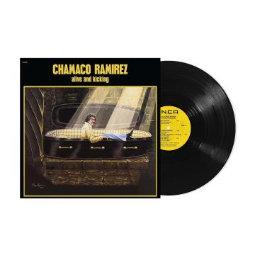 CHAMACO RAMIREZ - ALIVE & KICKING (180G)