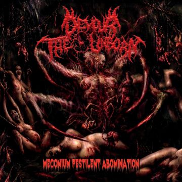 DEVOUR THE UNBORN - MECONIUM PESTILENT ABOMINATION