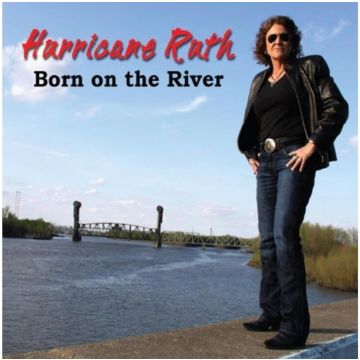 HURRICANE RUTH - BORN ON THE RIVER
